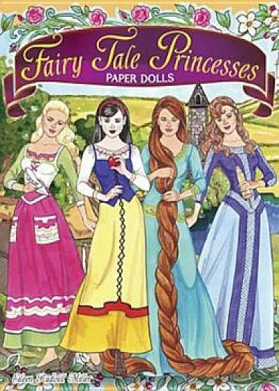 Fairy Tale Princesses Paper Dolls, Paperback/Eileen Rudisill Miller