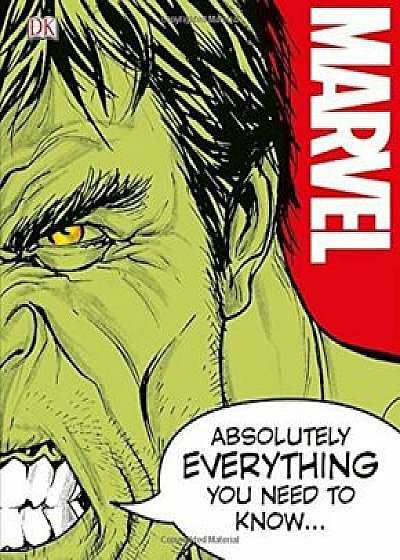 Marvel Comics: Absolutely Everything You Need to Know/DK