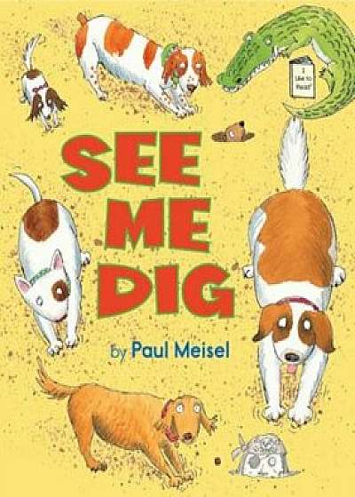 See Me Dig, Hardcover/Paul Meisel