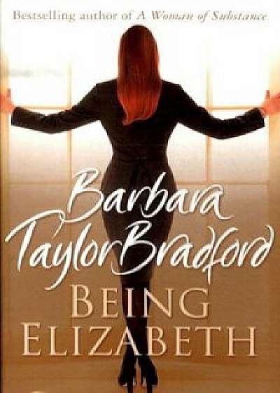 Being Elizabeth, Paperback/Barbara Taylor Bradford