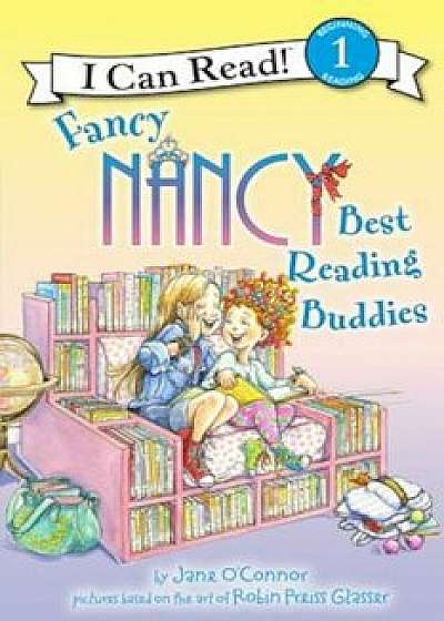 Fancy Nancy: Best Reading Buddies, Hardcover/Jane O'Connor