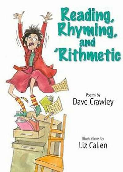 Reading, Rhyming, and 'Rithmetic, Hardcover/Dave Crawley