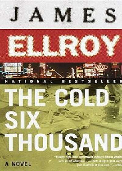 The Cold Six Thousand: Underworld USA 2, Paperback/James Ellroy