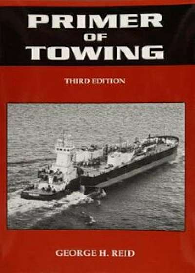 Primer of Towing, Paperback/George H. Reid