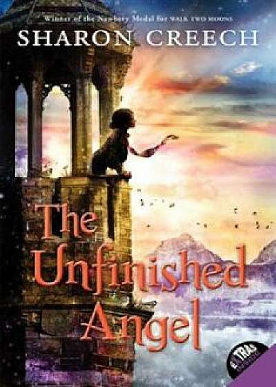The Unfinished Angel, Paperback/Sharon Creech