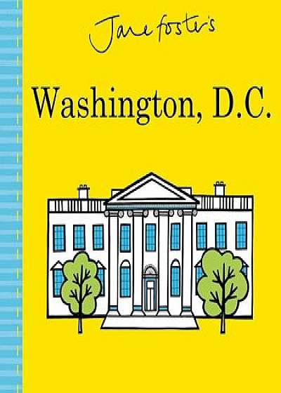 Jane Foster's Cities: Washington, D.C., Hardcover/Jane Foster