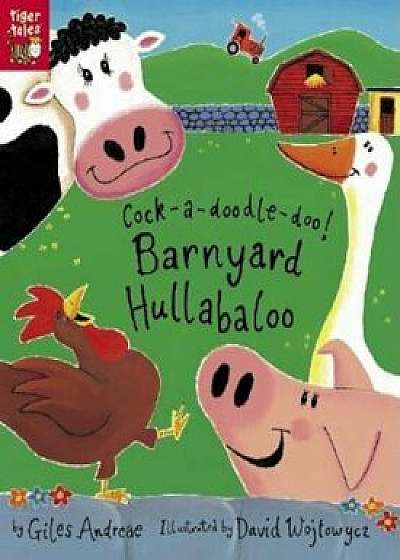 Cock-A-Doodle-Doo! Barnyard Hullabaloo, Paperback/Giles Andreae
