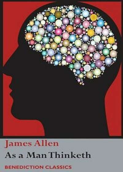 As a Man Thinketh, Hardcover/James Allen