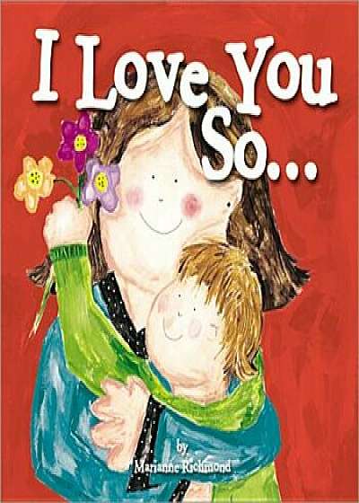 I Love You So..., Hardcover/Marianne Richmond