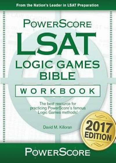 LSAT Logic Games Bible Workbook, Paperback/David M. Killoran