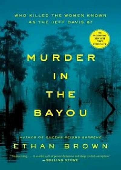 Murder in the Bayou: Who Killed the Women Known as the Jeff Davis 8', Paperback/Ethan Brown