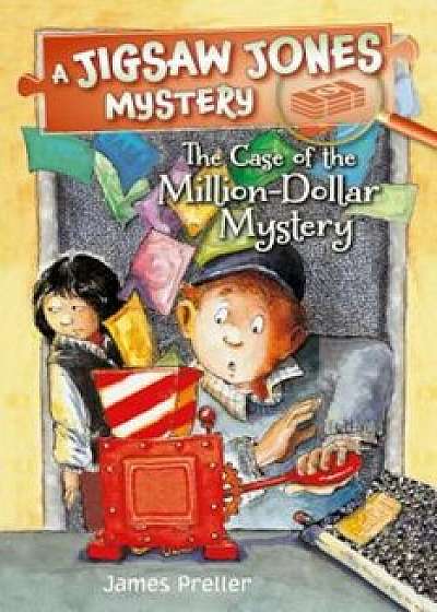 Jigsaw Jones: The Case of the Million-Dollar Mystery, Paperback/James Preller