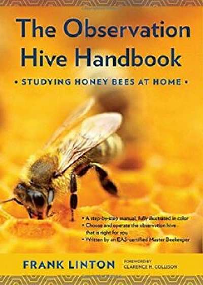 The Observation Hive Handbook: Studying Honey Bees at Home, Paperback/Frank Linton