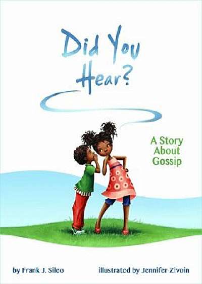 Did You Hear': A Story about Gossip, Hardcover/Frank J. Sileo