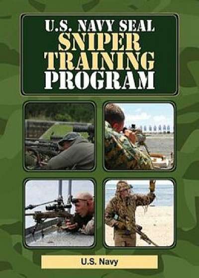 U.S. Navy Seal Sniper Training Program, Paperback/U. S. Navy