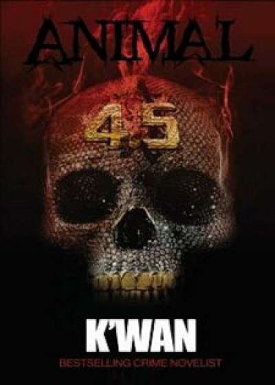 Animal 4.5, Paperback/K'wan