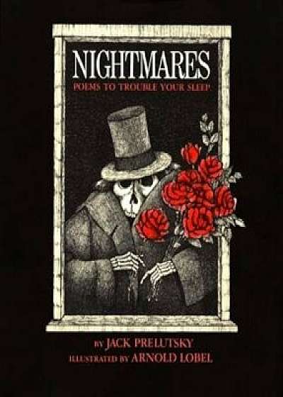 Nightmares: Poems to Trouble Your Sleep/Jack Prelutsky