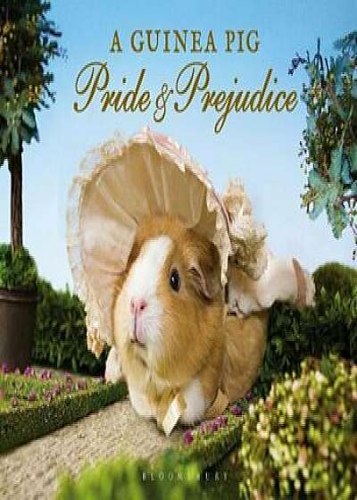 A Guinea Pig Pride & Prejudice, Hardcover/Jane Austen