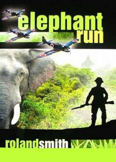 Elephant Run, Paperback/Roland Smith