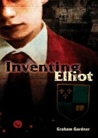 Inventing Elliot, Paperback/Graham Gardner