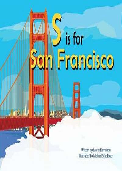 S Is for San Francisco, Hardcover/Maria Kernahan