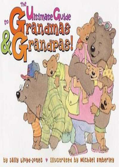 The Ultimate Guide to Grandmas & Grandpas!, Hardcover/Sally Lloyd-Jones
