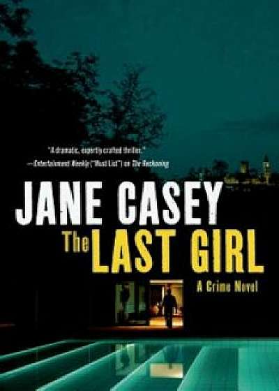The Last Girl, Paperback/Jane Casey