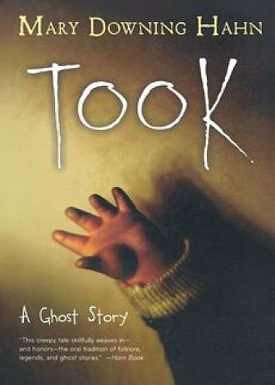 Took: A Ghost Story, Hardcover/Mary Downing Hahn