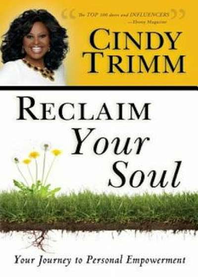 Reclaim Your Soul: Your Journey to Personal Empowerment, Paperback/Cindy Trimm