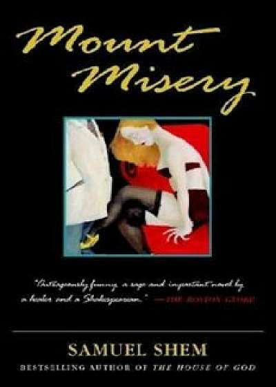 Mount Misery, Paperback/Samuel Shem