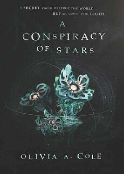 A Conspiracy of Stars, Hardcover/Olivia A. Cole