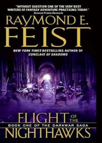 Flight of the Nighthawks: Book One of the Darkwar Saga, Paperback/Raymond E. Feist