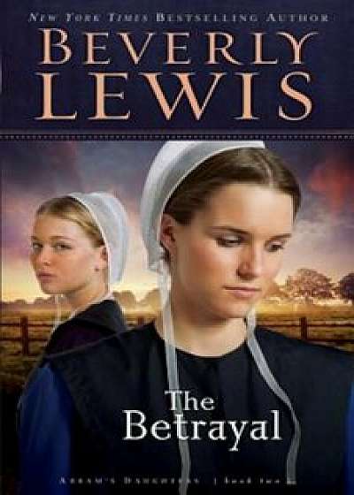 The Betrayal, Paperback/Beverly Lewis