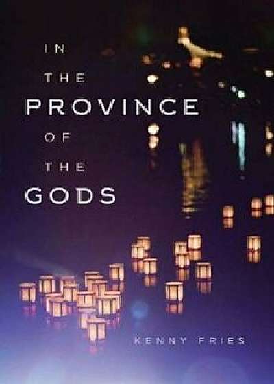 In the Province of the Gods, Hardcover/Kenny Fries