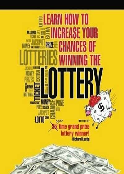 Learn How to Increase Your Chances of Winning the Lottery, Paperback/Richard Lustig