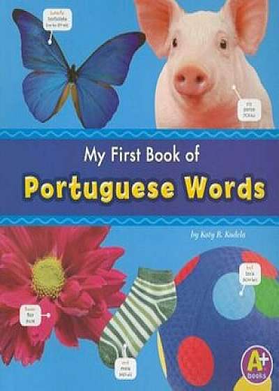 My First Book of Portuguese Words, Paperback/Katy R. Kudela