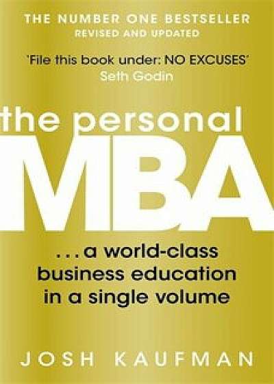 The Personal MBA. A World-Class Business Education in a Single Volume/Josh Kaufman