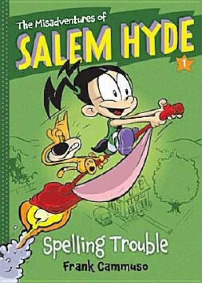 The Misadventures of Salem Hyde, Book 1: Spelling Trouble, Paperback/Frank Cammuso