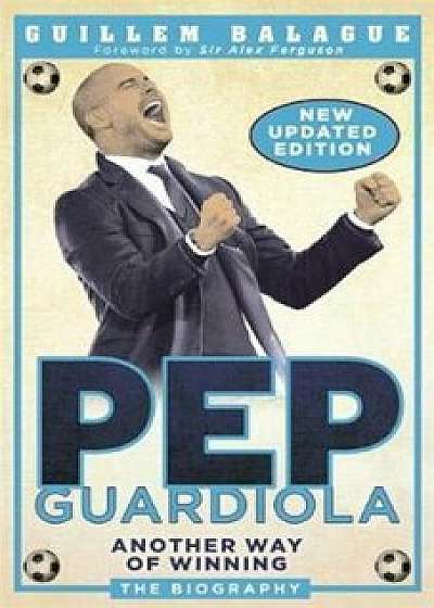 Pep Guardiola, Paperback/Guillem Balague
