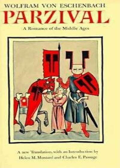 Parzival: A Romance of the Middle Ages, Paperback/Wolfram Von Eschenbach