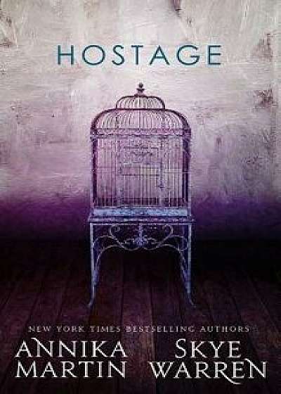 Hostage, Paperback/Skye Warren