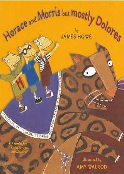 Horace and Morris But Mostly Dolores, Paperback/James Howe