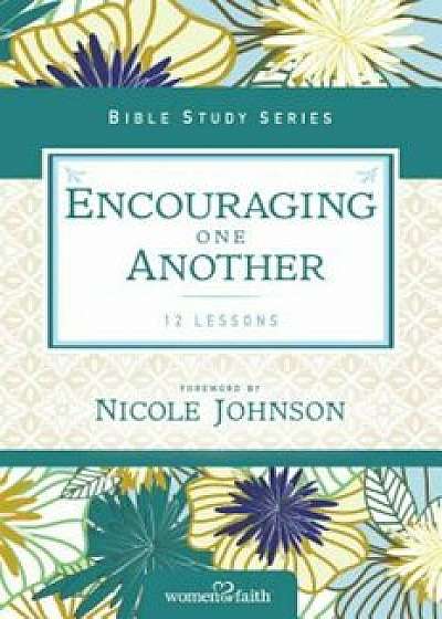 Encouraging One Another, Paperback/Women of Faith