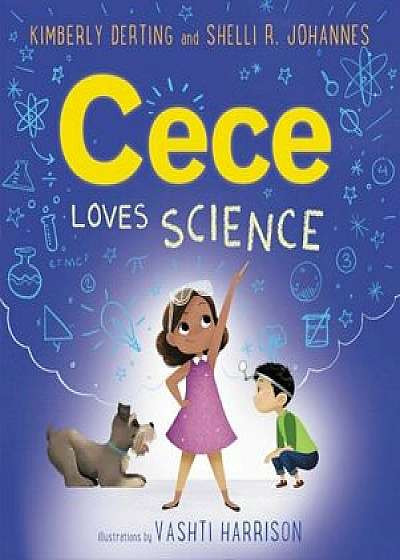 Cece Loves Science, Hardcover/Kimberly Derting