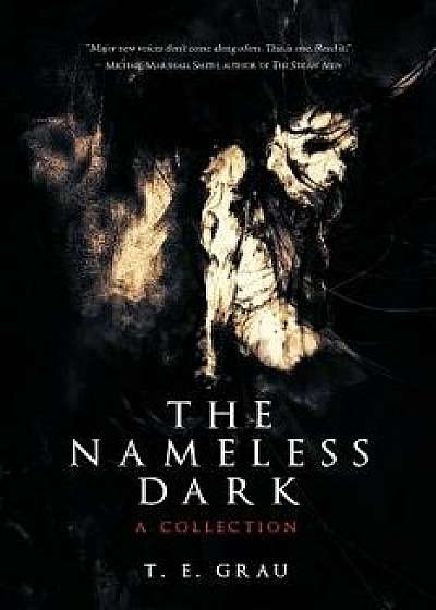 The Nameless Dark, Paperback/T. E. Grau