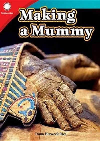 Making a Mummy (Grade 3), Paperback/Dona Herweck Rice
