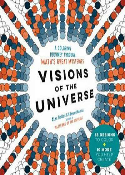 Visions of the Universe: A Coloring Journey Through Math's Great Mysteries, Paperback/Alex Bellos
