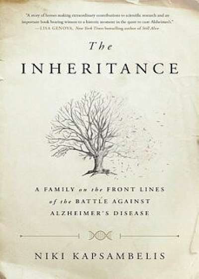 The Inheritance: A Family on the Front Lines of the Battle Against Alzheimer's Disease, Paperback/Niki Kapsambelis
