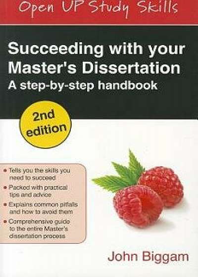 Succeeding with Your Master's Dissertation: A Step-By-Step Handbook, Paperback/John Biggam