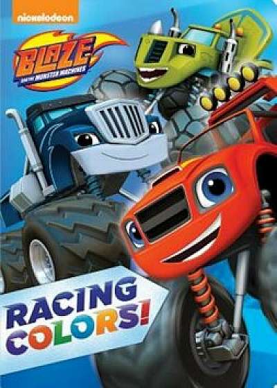 Blaze and the Monster Machines: Racing Colors!, Hardcover/Random House